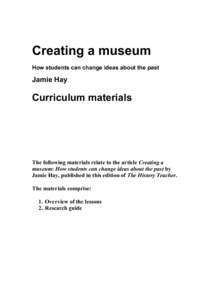 Creating a museum How students can change ideas about the past Jamie Hay  Curriculum materials