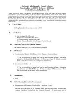 University Administrative Council Minutes Tuesday, June 11, 2013 @ 8:30 a.m. – 10:00 a.m. Corbett Center, Colfax Room 210 Tilahun Adera, Kevin Boberg, Judy Bosland, McKinley Boston, Kathy Brook, Andy Burke, Tina Byford