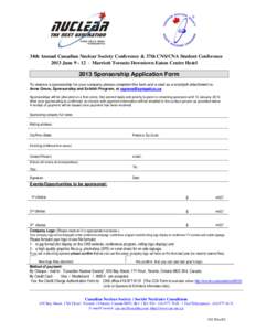 34th Annual Canadian Nuclear Society Conference & 37th CNS/CNA Student Conference 2013 June  Marriott Toronto Downtown Eaton Centre Hotel 2013 Sponsorship Application Form To reserve a sponsorship for your comp