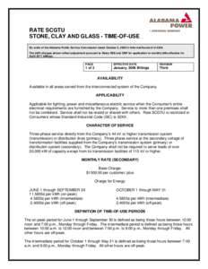 RATE SCGTU STONE, CLAY AND GLASS - TIME-OF-USE By order of the Alabama Public Service Commission dated October 3, 2000 in Informal Docket # U[removed]The kWh charges shown reflect adjustment pursuant to Rates RSE and CNP f