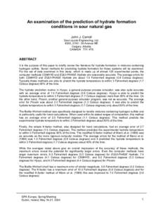 An examination of the prediction of hydrate formation conditions in sour natural gas John J. Carroll Gas Liquids Engineering, Ltd. #300, [removed]Avenue NE Calgary, Alberta