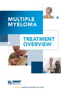 Multiple Myeloma Treatment OVERVIEW  Powerful thinking advances the cure ®