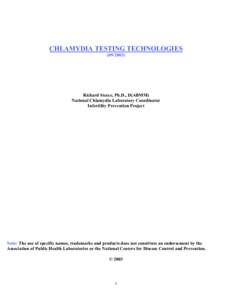 CHLAMYDIA TESTING TECHNOLOGIES[removed]Richard Steece, Ph.D., D(ABMM) National Chlamydia Laboratory Coordinator Infertility Prevention Project
