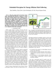 Scheduled Perception for Energy-Efficient Path Following Peter Ondr´usˇka, Corina Gur˘au, Letizia Marchegiani, Chi Hay Tong and Ingmar Posner Abstract— This paper explores the idea of reducing a robot’s energy con