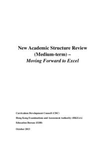 New Academic Structure Review (Medium-term) – Moving Forward to Excel Curriculum Development Council (CDC) Hong Kong Examinations and Assessment Authority (HKEAA)