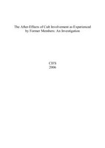 The After-Effects of Cult Involvement as Experienced by Former Members: An Investigation CIFS 2006