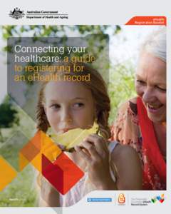 eHealth Registration Booklet Connecting your healthcare: a guide to registering for