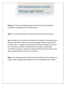 Sable Points Lighthouse Keepers Association  Shining Light Award Purpose: To honor and recognize someone who has made an outstanding contribution in helping SPLKA to fulfill its mission.