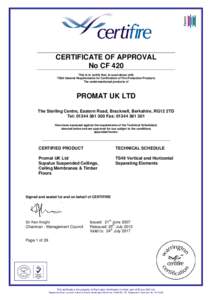 CERTIFICATE OF APPROVAL No CF 420 This is to certify that, in accordance with TS00 General Requirements for Certification of Fire Protection Products The undermentioned products of