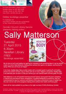 For more information, please contact: Narellan Library onCamden Library onwww.library.camden.nsw.gov.au  Online bookings essential