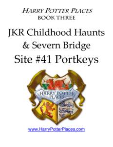 JKR Childhood Haunts & Severn Bridge (Site #41) Portkeys