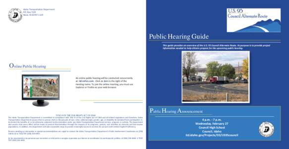 Idaho Transporta on Department P.O. Box 7129 Boise, ID[removed]Public Hearing Guide This guide provides an overview of the U.S. 95 Council Alternate Route. Its purpose is to provide project