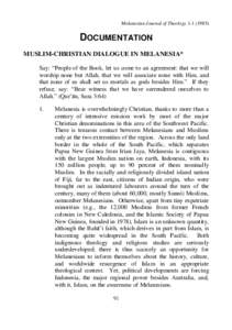 Melanesian Journal of TheologyDOCUMENTATION MUSLIM-CHRISTIAN DIALOGUE IN MELANESIA* Say: “People of the Book, let us come to an agreement: that we will worship none but Allah, that we will associate none w