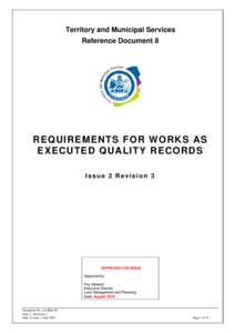 Territory and Municipal Services Reference Document 8 REQUIREMENTS FOR WORKS AS EXECUTED QUALITY RECORDS Issue 2 Revision 3
