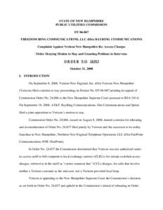 STATE OF NEW HAMPSHIRE PUBLIC UTILITIES COMMISSION DT[removed]FREEDOM RING COMMUNICATIONS, LLC d/b/a BAYRING COMMUNICATIONS Complaint Against Verizon New Hampshire Re: Access Charges Order Denying Motion to Stay and Grant