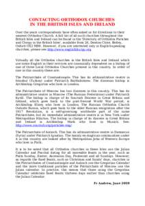 CONTACTING ORTHODOX CHURCHES IN THE BRITISH ISLES AND IRELAND Over the years correspondents have often asked us for directions to their nearest Orthodox Church. A full list of all such churches throughout the British Isl