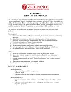 PART-TIME THEATRE TECHNICIANS The University of Rio Grande/Rio Grande Community College invites applications for part-time Theatre Technicians. Theatre Technicians supply technical support for events occurring in the Alp