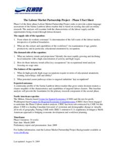 The Labour Market Partnership Project – Phase I Fact Sheet Phase I of the three-phase Labour Market Partnership Project seeks to provide a plain-language assessment of the Sarnia Lambton labour market that is based on 