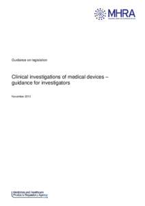 Guidance on legislation  Clinical investigations of medical devices – guidance for investigators November 2013