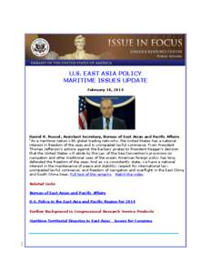 U.S. EAST ASIA POLICY MARITIME ISSUES UPDATE February 10, 2014 Daniel R. Russel, Assistant Secretary, Bureau of East Asian and Pacific Affairs “As a maritime nation with global trading networks, the United States has a