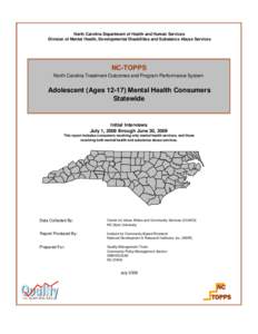 North Carolina Department of Health and Human Services Division of Mental Health, Developmental Disabilities and Substance Abuse Services NC-TOPPS North Carolina Treatment Outcomes and Program Performance System