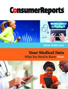 Better Health Care:  Your Medical Data What You Need to Know Now  WHY THIS TOPIC?