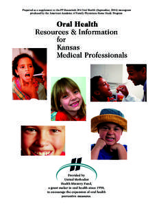 Prepared as a supplement to the FP Essentials 304 Oral Health (September, 2004) monogram produced by the American Academy of Family Physicians Home Study Program Oral Health Resources & Information for