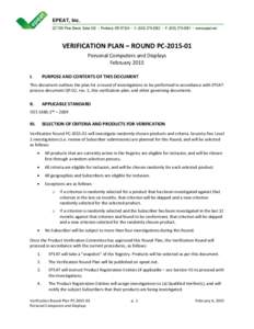 EPEAT, Inc. 227 SW Pine Street, Suite 300 • Portland, OR 97204 • V: ([removed] • F: ([removed] • www.epeat.net VERIFICATION PLAN – ROUND PC[removed]Personal Computers and Displays February 2015