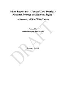      White Papers for: “Toward Zero Deaths: A National Strategy on Highway Safety” A Summary of Nine White Papers