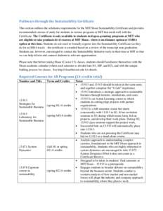 Pathways through the Sustainability Certificate This section outlines the scholastic requirements for the MIT Sloan Sustainability Certificate and provides recommended courses of study for students in various programs at