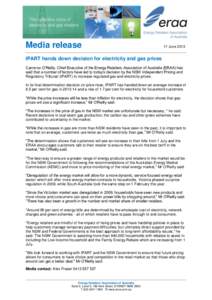 Media release  17 June 2013 IPART hands down decision for electricity and gas prices Cameron O’Reilly, Chief Executive of the Energy Retailers Association of Australia (ERAA) has