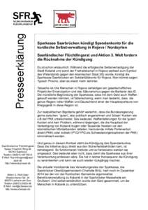 Sparkasse Saarbrücken kündigt Spendenkonto für die kurdische Selbstverwaltung in Rojava / Nordsyrien Saarländischer Flüchtlingsrat und Aktion 3. Welt fordern die Rücknahme der Kündigung Es ist schon erstaunlich: W