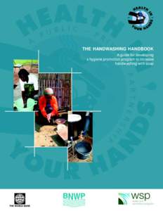 THE HANDWASHING HANDBOOK A guide for developing a hygiene promotion program to increase handwashing with soap  The