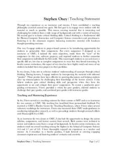 Stephen Oney | Teaching Statement Through my experience as an instructor and mentor, I have established a teaching philosophy centered around two goals. My first goal is to engage every student with the material as much 