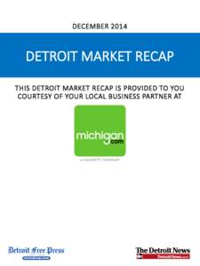 DECEMBERDETROIT MARKET RECAP THIS DETROIT MARKET RECAP IS PROVIDED TO YOU COURTESY OF YOUR LOCAL BUSINESS PARTNER AT