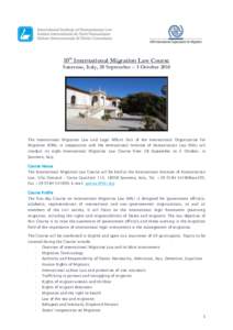 10th International Migration Law Course  Sanremo, Italy, 28 September – 3 October 2014 The International Migration Law and Legal Affairs Unit of the International Organization for Migration (IOM), in cooperation with t
