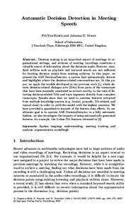 Automatic Decision Detection in Meeting Speech Pei-Yun Hsueh and Johanna D. Moore School of Informatics, 2 Buccleuh Place, Edinburgh EH8 9WL, United Kingdom