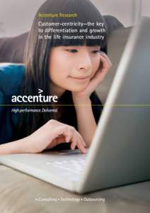 Accenture Research  Customer-centricity—the key to differentiation and growth in the life insurance industry