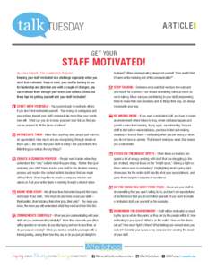 ARTICLE GET YOUR STAFF MOTIVATED! By Erika Petrelli, The Leadership Program Keeping your staff motivated is a challenge especially when you