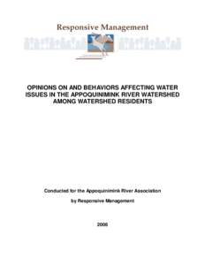 OPINIONS ON AND BEHAVIORS AFFECTING WATER ISSUES IN THE APPOQUINIMINK RIVER WATERSHED AMONG WATERSHED RESIDENTS Conducted for the Appoquinimink River Association by Responsive Management