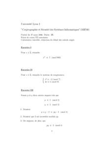 Universit´e Lyon I ”Cryptographie et S´ecurit´e des Syst`emes Informatiques”(MIF30) Partiel du 27 marsDur´ee: 2H. Notes de cours/TD autoris´ees. Calculatrice interdite, r´edaction du d´etail des calculs