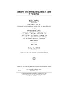 SUFFERING AND DESPAIR: HUMANITARIAN CRISIS IN THE CONGO HEARING BEFORE THE  SUBCOMMITTEE ON