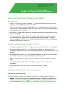 How to raise funds for your participation in the Atelier? Steps to undertake:  Address the question on support to festivals. It is without any doubt in a festival’s interest to delegate a motivated festival operator