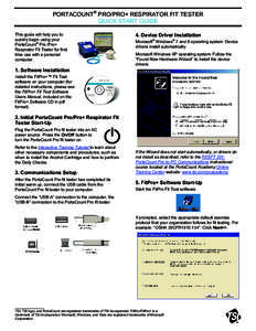 PORTACOUNT® PRO/PRO+ RESPIRATOR FIT TESTER QUICK START GUIDE This guide will help you to quickly begin using your PortaCount® Pro /Pro+ Respirator Fit Tester for first