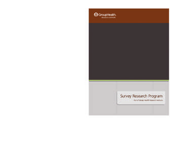 “The Survey Research Program is one of Group Health Research Institute’s greatest assets—which is why so many research organizations nationwide work with them to optimize data collection.” Eric B. Larson, MD, MPH