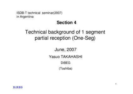 ISDB-T technical seminar[removed]in Argentina Section 4  Technical background of 1 segment