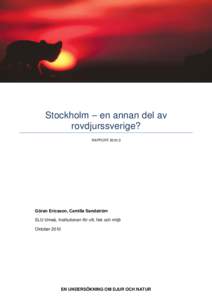 Stockholm – en annan del av rovdjurssverige? RAPPORT 2010:3 Göran Ericsson, Camilla Sandström SLU Umeå, Institutionen för vilt, fisk och miljö