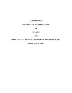 CONSTITUTION (ARTICLES OF INCORPORATION) and BYLAWS of the WEST VIRGINIA VETERINARY MEDICAL ASSOCIATION, INC.