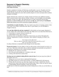 Success in Organic Chemistry Academic Success Center Iowa State University Students committed to learning will find many possible paths to success. No path is error free, but the path best for you may not look like the s