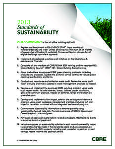 2013  Standards of SUSTAINABILITY OUR COMMITMENT is that all office building staff will: 1.	 	Register and benchmark to EPA ENERGY STAR®. Input monthly all